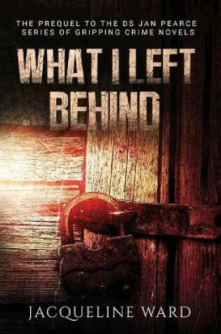 Cover of What I Left Behind