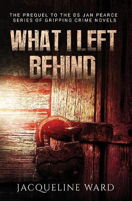 Book cover for What I Left Behind