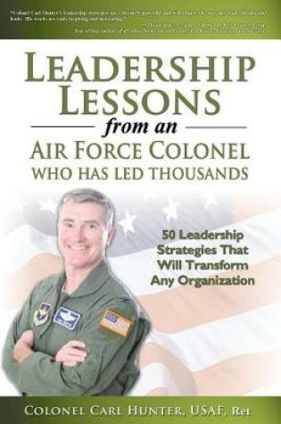 Cover of Leadership Lessons from an Air Force Colonel Who Has Led Thousands