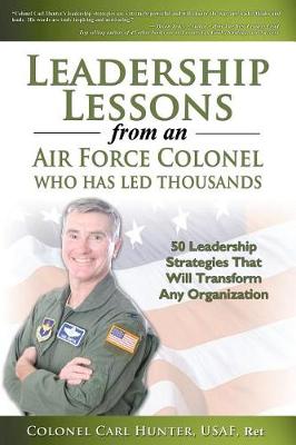 Book cover for Leadership Lessons from an Air Force Colonel Who Has Led Thousands