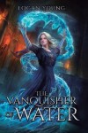 Book cover for The Vanquisher of Water