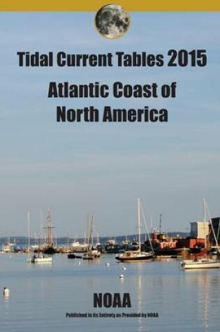 Cover of Tidal Current Tables 2015 Atlantic Coast of North America