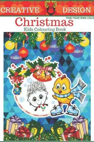 Cover of Creative Design Christmas Colouring Book For Kids