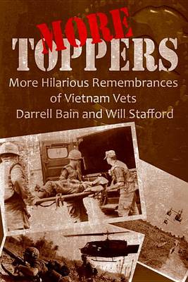 Book cover for More Toppers! - More Hilarious Remembrances of Vietnam Vets Darrell Bain and Will Stafford