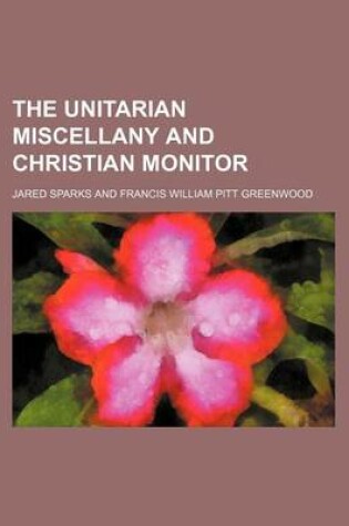 Cover of The Unitarian Miscellany and Christian Monitor (Volume 4)