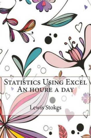 Cover of Statistics Using Excel an Houre a Day