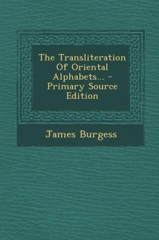 Cover of The Transliteration of Oriental Alphabets...