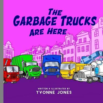 Cover of The Garbage Trucks Are Here