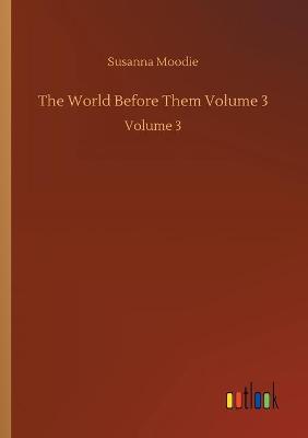 Book cover for The World Before Them Volume 3