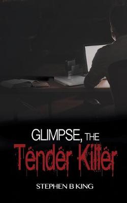 Book cover for Glimpse, The Tender Killer