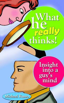 Book cover for What He Really Thinks : Insight into a Guy's Mind