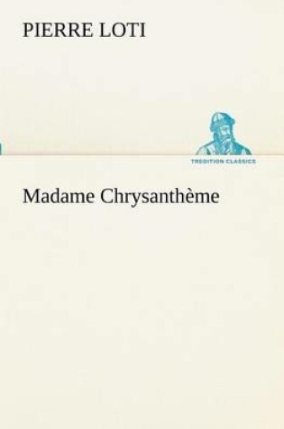 Cover of Madame Chrysanthème