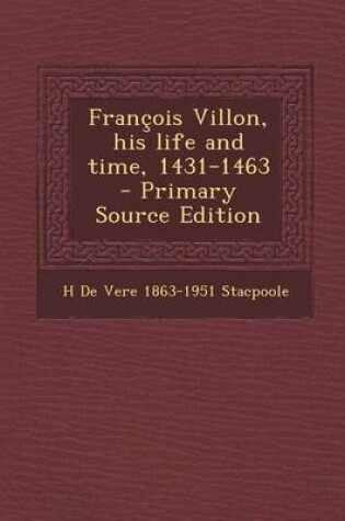 Cover of Francois Villon, His Life and Time, 1431-1463