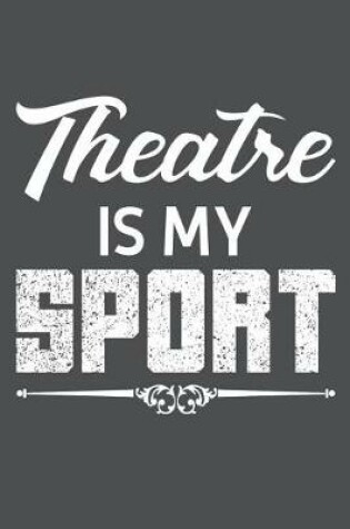 Cover of Theatre Is My Sport