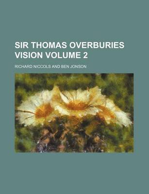 Book cover for Sir Thomas Overburies Vision Volume 2