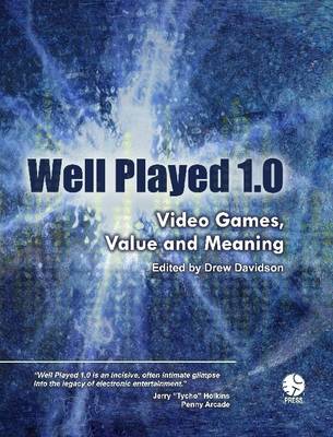 Book cover for Well Played 1.0: Video Games, Value and Meaning