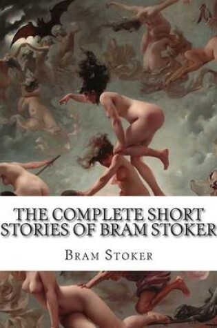 Cover of The Complete Short Stories of Bram Stoker