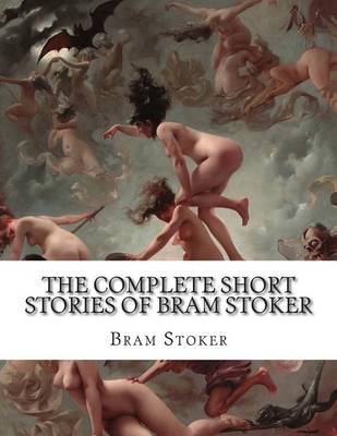 Book cover for The Complete Short Stories of Bram Stoker