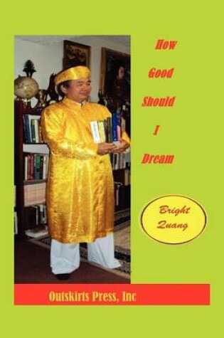 Cover of How Good Should I Dream