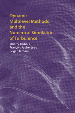 Cover of Dynamic Multilevel Methods and the Numerical Simulation of Turbulence