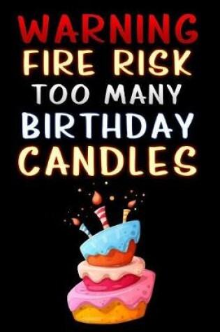 Cover of warning fire risk too many birthday candles