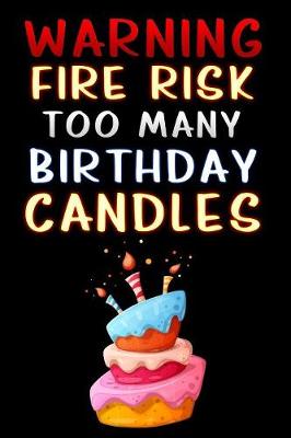 Book cover for warning fire risk too many birthday candles