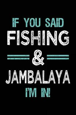 Book cover for If You Said Fishing & Jambalaya I'm In