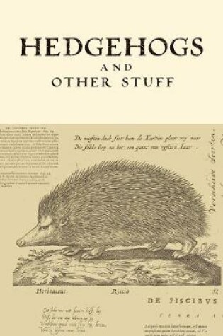 Cover of Hedgehogs and Other Stuff