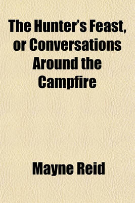 Book cover for The Hunter's Feast, or Conversations Around the Campfire