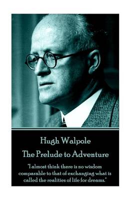 Book cover for Hugh Walpole - The Prelude to Adventure