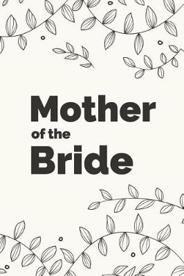 Book cover for Mother of the Bride Wedding Planner Notebook