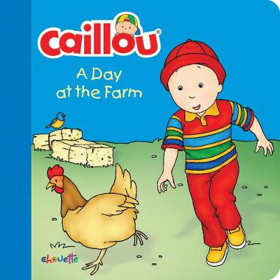 Book cover for Caillou: A Day at the Farm