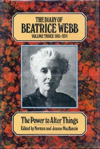 Book cover for The Diary of Beatrice Webb - the Power to a Lterthings 1905-1924