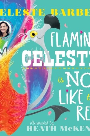 Cover of Flamingo Celeste is Not Like the Rest (PB)