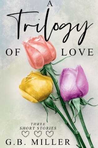 Cover of A Trilogy Of Love