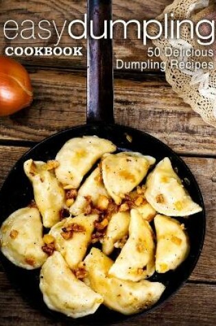 Cover of Easy Dumpling Cookbook