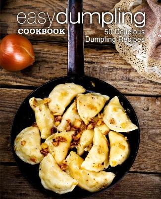 Book cover for Easy Dumpling Cookbook