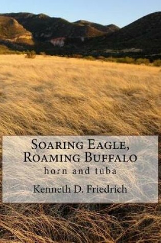 Cover of Soaring Eagle, Roaming Buffalo