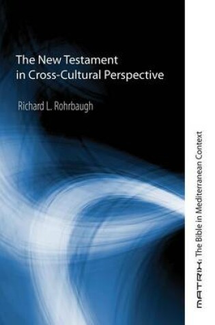 Cover of The New Testament in Cross-Cultural Perspective