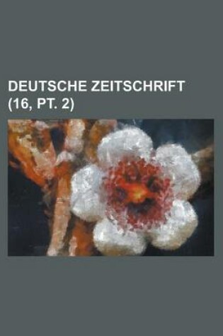 Cover of Deutsche Zeitschrift (16, PT. 2)