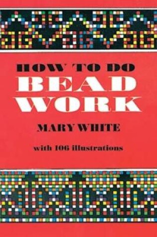 Cover of How to Do Bead Work