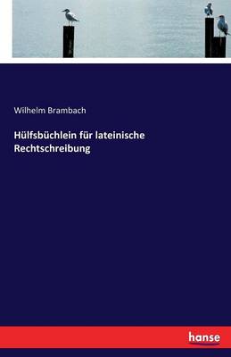 Book cover for Hulfsbuchlein fur lateinische Rechtschreibung