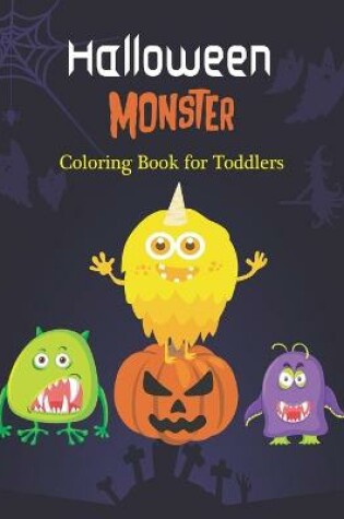 Cover of Halloween Monster coloring Book for Toddlers