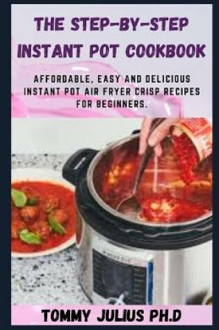 Cover of The Step-by-Step Instant Pot Cookbook