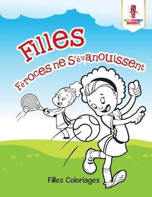 Book cover for Filles Féroces ne S'évanouissent