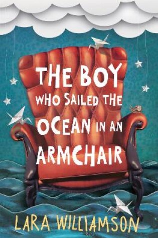 Cover of The Boy Who Sailed the Ocean in an Armchair