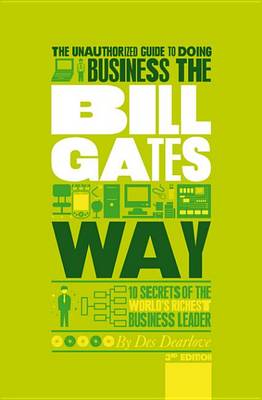 Book cover for The Unauthorized Guide To Doing Business the Bill Gates Way