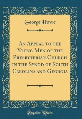 Book cover for An Appeal to the Young Men of the Presbyterian Church in the Synod of South Carolina and Georgia (Classic Reprint)