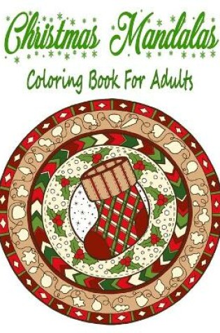 Cover of Christmas Mandalas Coloring Book For Adults