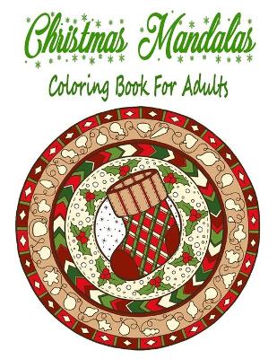 Book cover for Christmas Mandalas Coloring Book For Adults